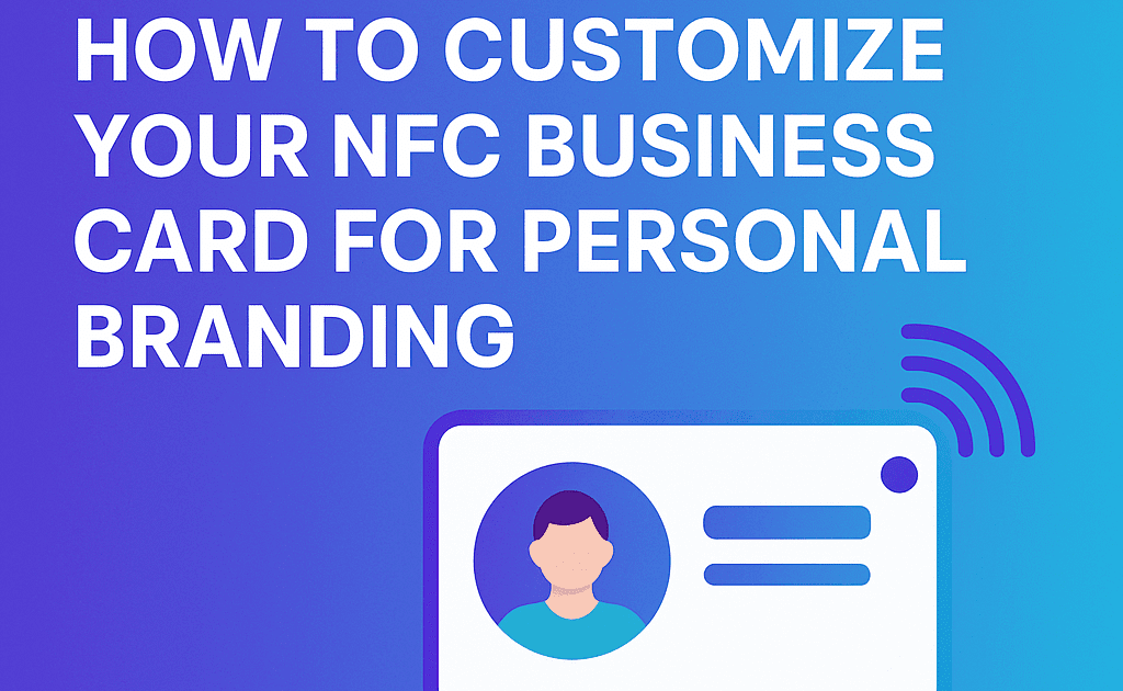 How To Customize Your Nfc Business Card For Personal Branding 6 How To Customize Your Nfc Business Card For Personal Branding Min